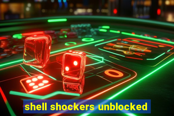 shell shockers unblocked